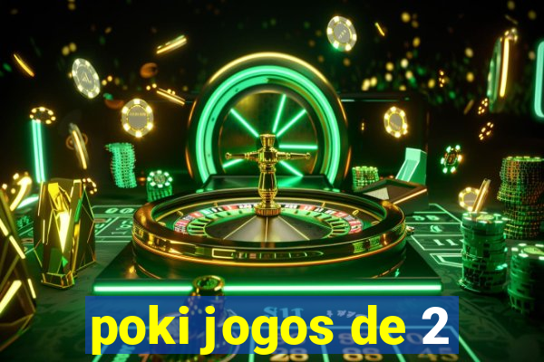 poki jogos de 2